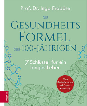 Buchcover Die Gesundheitsformel der 100-Jährigen | Ingo Froböse | EAN 9783965841246 | ISBN 3-96584-124-6 | ISBN 978-3-96584-124-6