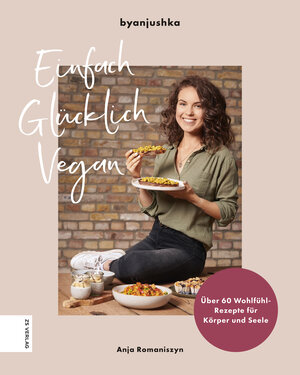 Buchcover Einfach Glücklich Vegan | Anja Romaniszyn | EAN 9783965841413 | ISBN 3-96584-141-6 | ISBN 978-3-96584-141-3