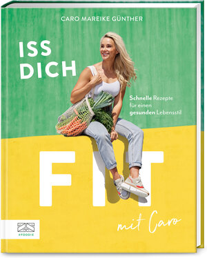Buchcover Iss dich fit mit Caro | Caro Mareike Günther | EAN 9783965842885 | ISBN 3-96584-288-9 | ISBN 978-3-96584-288-5