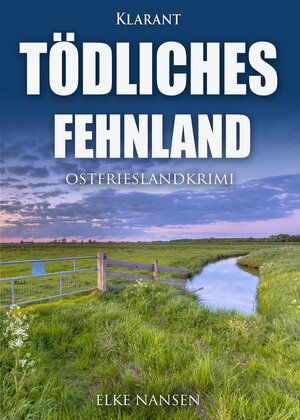 Buchcover Tödliches Fehnland. Ostfrieslandkrimi | Elke Nansen | EAN 9783965861497 | ISBN 3-96586-149-2 | ISBN 978-3-96586-149-7
