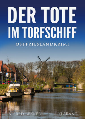 Buchcover Der Tote im Torfschiff. Ostfrieslandkrimi | Alfred Bekker | EAN 9783965863125 | ISBN 3-96586-312-6 | ISBN 978-3-96586-312-5
