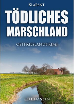 Buchcover Tödliches Marschland. Ostfrieslandkrimi / Faber und Waatstedt ermitteln Bd.10 | Elke Nansen | EAN 9783965863156 | ISBN 3-96586-315-0 | ISBN 978-3-96586-315-6