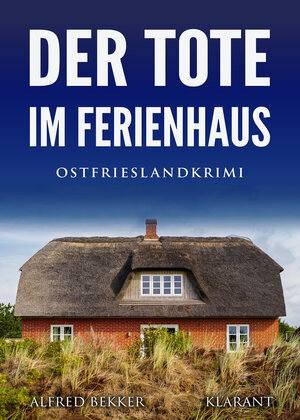 Buchcover Der Tote im Ferienhaus. Ostfrieslandkrimi | Alfred Bekker | EAN 9783965863347 | ISBN 3-96586-334-7 | ISBN 978-3-96586-334-7