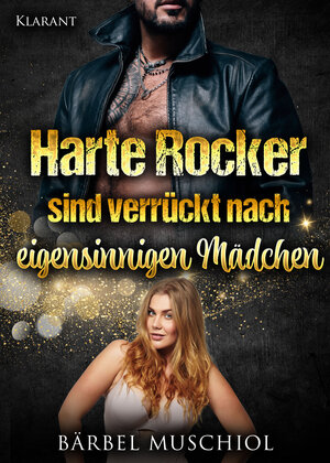 Buchcover Harte Rocker sind verrückt nach eigensinnigen Mädchen. Rockerroman | Bärbel Muschiol | EAN 9783965865525 | ISBN 3-96586-552-8 | ISBN 978-3-96586-552-5