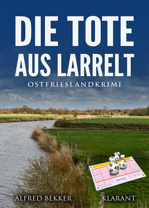 Buchcover Die Tote aus Larrelt. Ostfrieslandkrimi | Alfred Bekker | EAN 9783965867673 | ISBN 3-96586-767-9 | ISBN 978-3-96586-767-3