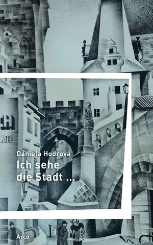 Buchcover Ich sehe die Stadt … | Daniela Hodrová | EAN 9783965870024 | ISBN 3-96587-002-5 | ISBN 978-3-96587-002-4