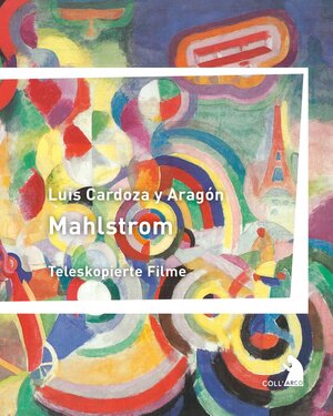 Buchcover Mahlstrom | Luis Cardoza y Aragón | EAN 9783965870123 | ISBN 3-96587-012-2 | ISBN 978-3-96587-012-3
