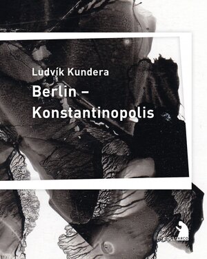 Buchcover Berlin – Konstantinopolis | Ludvík Kundera | EAN 9783965870222 | ISBN 3-96587-022-X | ISBN 978-3-96587-022-2