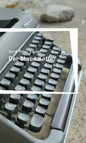 Buchcover Der blaue Koffer | Gerd-Peter Eigner | EAN 9783965870420 | ISBN 3-96587-042-4 | ISBN 978-3-96587-042-0