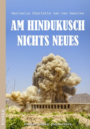 Buchcover Am Hindukusch Nichts Neues | Marinella Charlotte Van ten Haarlen | EAN 9783965930087 | ISBN 3-96593-008-7 | ISBN 978-3-96593-008-7