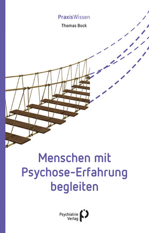 Buchcover Menschen mit Psychose-Erfahrung begleiten | Thomas Bock | EAN 9783966050708 | ISBN 3-96605-070-6 | ISBN 978-3-96605-070-8