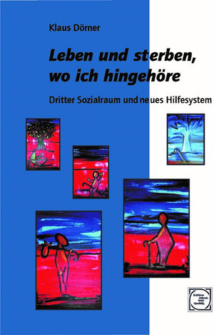 Buchcover Leben und sterben, wo ich hingehöre | Klaus Dörner | EAN 9783966051460 | ISBN 3-96605-146-X | ISBN 978-3-96605-146-0