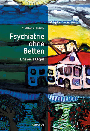 Buchcover Psychiatrie ohne Betten | Matthias Heißler | EAN 9783966051491 | ISBN 3-96605-149-4 | ISBN 978-3-96605-149-1