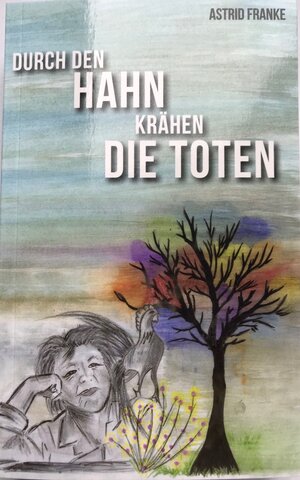 Buchcover Durch den Hahn krähen die Toten | Astrid Franke | EAN 9783966140003 | ISBN 3-96614-000-4 | ISBN 978-3-96614-000-3