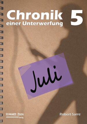Buchcover Chronik einer Unterwerfung 5 | Robert Sarre | EAN 9783966150057 | ISBN 3-96615-005-0 | ISBN 978-3-96615-005-7