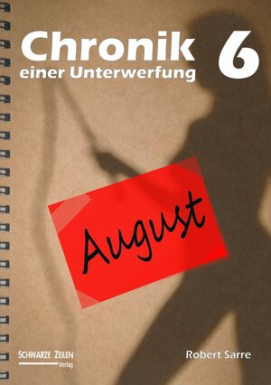 Buchcover Chronik einer Unterwerfung 6 | Robert Sarre | EAN 9783966150071 | ISBN 3-96615-007-7 | ISBN 978-3-96615-007-1