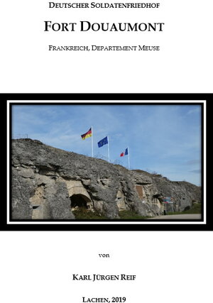 Buchcover Deutscher Soldatenfriedhof Fort Douaumont | Karl Jürgen Reif | EAN 9783966200073 | ISBN 3-96620-007-4 | ISBN 978-3-96620-007-3