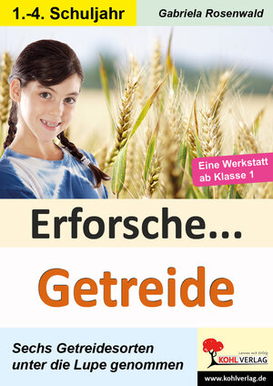 Buchcover Erforsche ... Getreide | Gabriela Rosenwald | EAN 9783966241731 | ISBN 3-96624-173-0 | ISBN 978-3-96624-173-1
