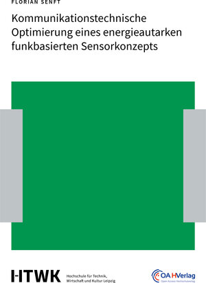 Buchcover Kommunikationstechnische Optimierung eines energieautarken funkbasierten Sensorkonzepts | Florian Senft | EAN 9783966270045 | ISBN 3-96627-004-8 | ISBN 978-3-96627-004-5