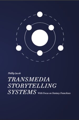 Buchcover Transmedia Storytelling Systems in Publishing | Phillip Jacob | EAN 9783966270274 | ISBN 3-96627-027-7 | ISBN 978-3-96627-027-4