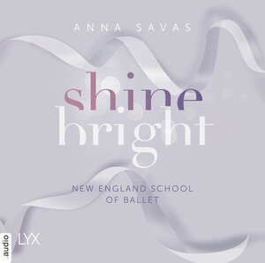 Buchcover Shine Bright - New England School of Ballet | Anna Savas | EAN 9783966353281 | ISBN 3-96635-328-8 | ISBN 978-3-96635-328-1