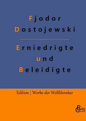 Buchcover Erniedrigte und Beleidigte | Fjodor Dostojewski | EAN 9783966370912 | ISBN 3-96637-091-3 | ISBN 978-3-96637-091-2