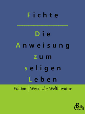 Buchcover Die Anweisung zum seligen Leben | Johann Gottlieb Fichte | EAN 9783966371414 | ISBN 3-96637-141-3 | ISBN 978-3-96637-141-4