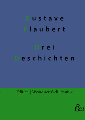 Buchcover Drei Geschichten | Gustave Flaubert | EAN 9783966371605 | ISBN 3-96637-160-X | ISBN 978-3-96637-160-5