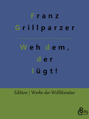 Buchcover Weh dem, der lügt! | Franz Grillparzer | EAN 9783966374323 | ISBN 3-96637-432-3 | ISBN 978-3-96637-432-3