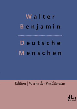 Buchcover Deutsche Menschen | Walter Benjamin | EAN 9783966374750 | ISBN 3-96637-475-7 | ISBN 978-3-96637-475-0
