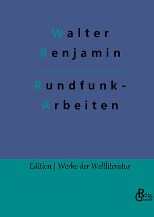 Buchcover Rundfunkarbeiten | Walter Benjamin | EAN 9783966374781 | ISBN 3-96637-478-1 | ISBN 978-3-96637-478-1