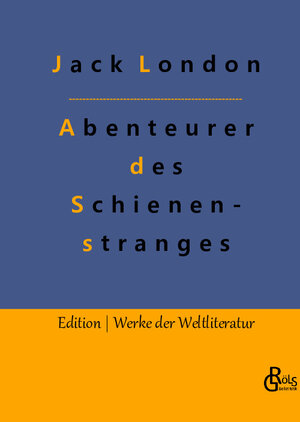 Buchcover Abenteurer des Schienenstranges | Jack London | EAN 9783966379298 | ISBN 3-96637-929-5 | ISBN 978-3-96637-929-8