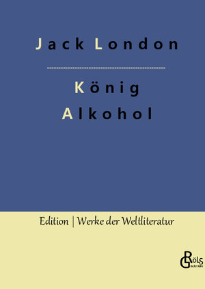 Buchcover König Alkohol | Jack London | EAN 9783966379366 | ISBN 3-96637-936-8 | ISBN 978-3-96637-936-6