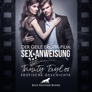 Buchcover Der geile Erotik-Film: Sex-Anweisung | Erotik Audio Story | Erotisches Hörbuch Audio CD | Trinity Taylor | EAN 9783966413718 | ISBN 3-96641-371-X | ISBN 978-3-96641-371-8