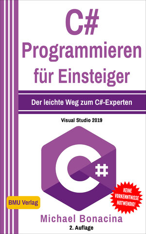 Buchcover C# Programmieren für Einsteiger | Michael Bonacina | EAN 9783966450294 | ISBN 3-96645-029-1 | ISBN 978-3-96645-029-4