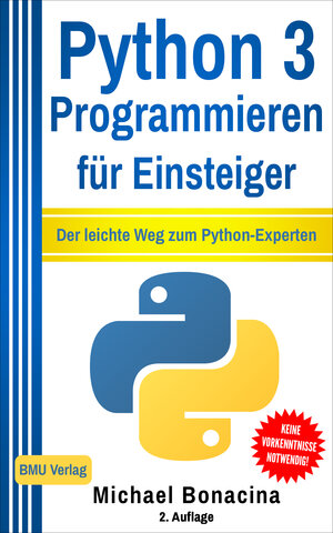Buchcover Python 3 Programmieren für Einsteiger | Michael Bonacina | EAN 9783966450324 | ISBN 3-96645-032-1 | ISBN 978-3-96645-032-4