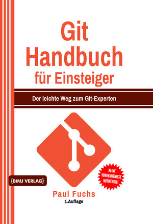 Buchcover Git Handbuch für Einsteiger | Paul Fuchs | EAN 9783966451178 | ISBN 3-96645-117-4 | ISBN 978-3-96645-117-8