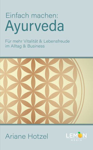 Buchcover Ayurveda: Einfach machen | Ariane Hotzel | EAN 9783966457491 | ISBN 3-96645-749-0 | ISBN 978-3-96645-749-1