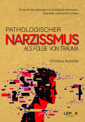Buchcover Pathologischer Narzissmus als Folge von Trauma | Christina Schotte | EAN 9783966457859 | ISBN 3-96645-785-7 | ISBN 978-3-96645-785-9