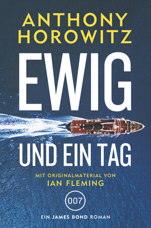 Buchcover James Bond: Ewig und ein Tag | Anthony Horowitz | EAN 9783966580007 | ISBN 3-96658-000-4 | ISBN 978-3-96658-000-7