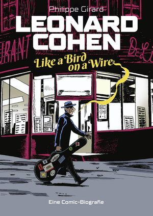 Buchcover Leonard Cohen – Like a Bird on a Wire | Philippe Girard | EAN 9783966586535 | ISBN 3-96658-653-3 | ISBN 978-3-96658-653-5