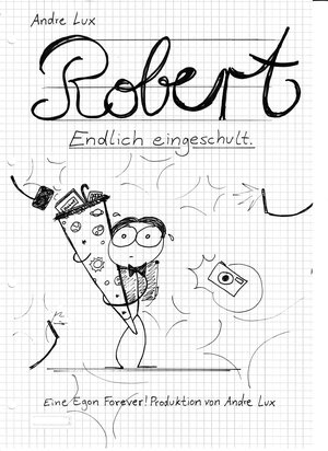 Buchcover ROBERT - Endlich eingeschult | Andre Lux | EAN 9783966589185 | ISBN 3-96658-918-4 | ISBN 978-3-96658-918-5