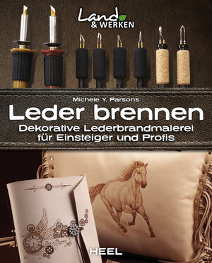 Buchcover Leder brennen: Dekorative Lederbrandmalerei für Einsteiger und Profis | Michele Y. Parsons | EAN 9783966640107 | ISBN 3-96664-010-4 | ISBN 978-3-96664-010-7