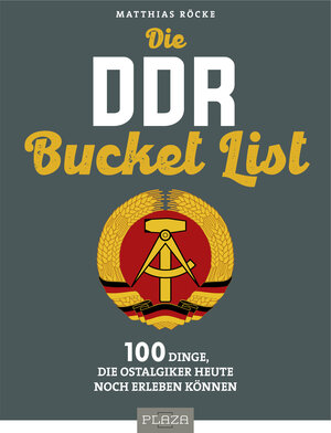 Buchcover Die DDR Bucket List | Matthias Röcke | EAN 9783966643009 | ISBN 3-96664-300-6 | ISBN 978-3-96664-300-9