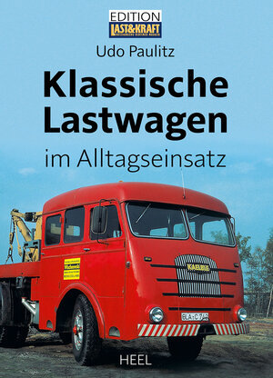 Buchcover Klassische Lastwagen im Alltagseinsatz | Udo Paulitz | EAN 9783966647304 | ISBN 3-96664-730-3 | ISBN 978-3-96664-730-4