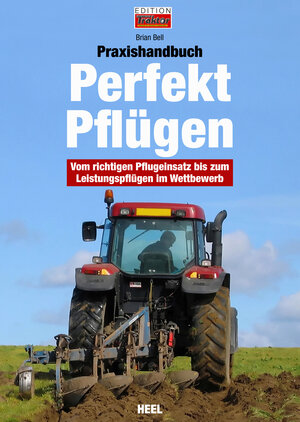 Buchcover Praxishandbuch Perfekt Pflügen | Brian Bell | EAN 9783966647311 | ISBN 3-96664-731-1 | ISBN 978-3-96664-731-1