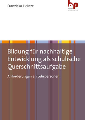 Buchcover Bildung für nachhaltige Entwicklung als schulische Querschnittsaufgabe | Franziska Heinze | EAN 9783966659277 | ISBN 3-96665-927-1 | ISBN 978-3-96665-927-7