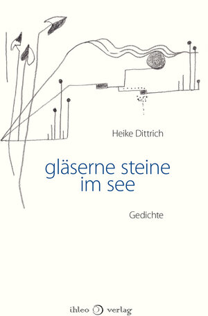 Buchcover Gläserne Steine im See | Heike Dittrich | EAN 9783966660310 | ISBN 3-96666-031-8 | ISBN 978-3-96666-031-0