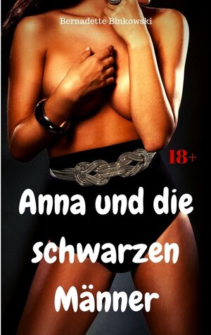 Buchcover Anna und die schwarzen Männer | Bernadette Binkowski | EAN 9783966766555 | ISBN 3-96676-655-8 | ISBN 978-3-96676-655-5