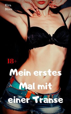 Buchcover Mein erstes Mal mit einer Transe | Kira Moes | EAN 9783966769006 | ISBN 3-96676-900-X | ISBN 978-3-96676-900-6